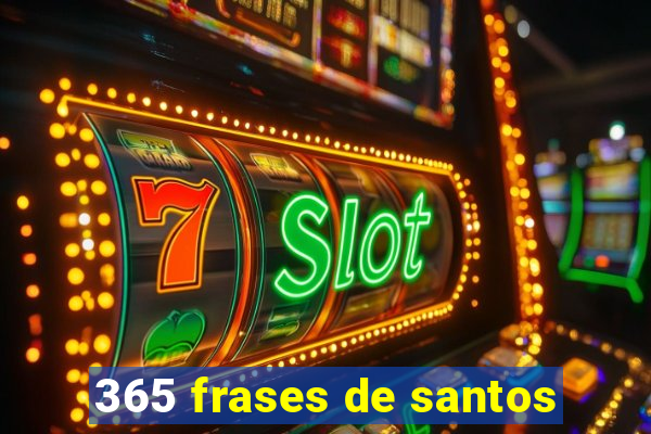 365 frases de santos