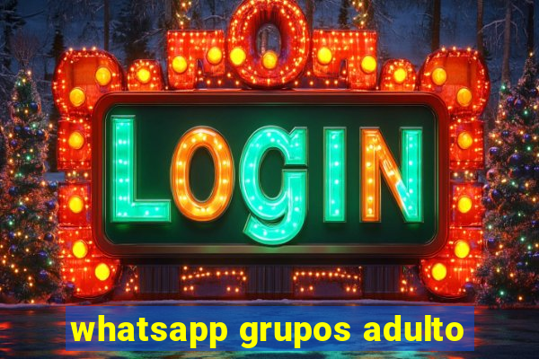whatsapp grupos adulto