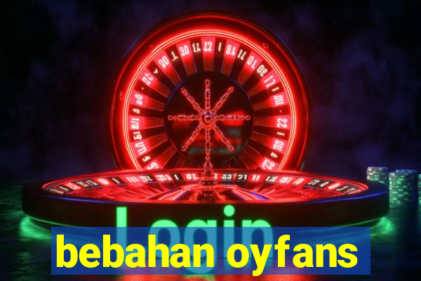 bebahan oyfans