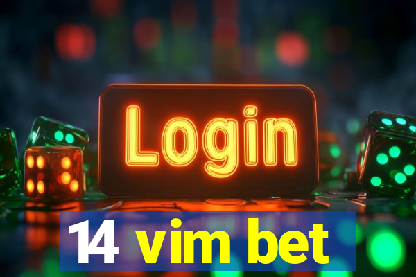 14 vim bet