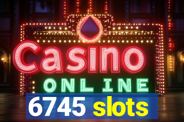 6745 slots