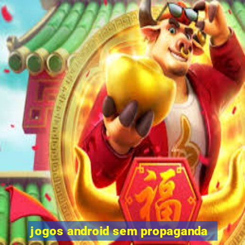 jogos android sem propaganda