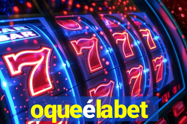 oqueélabet