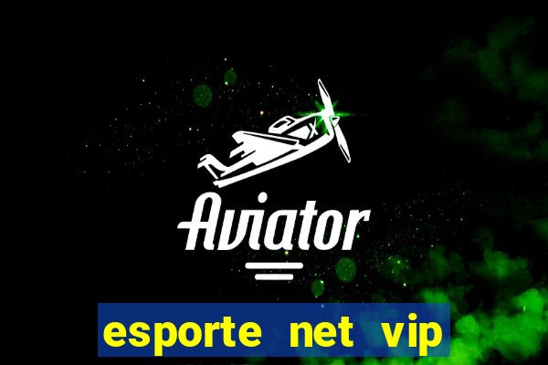 esporte net vip bet apostas