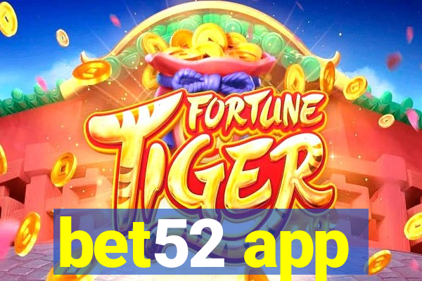 bet52 app