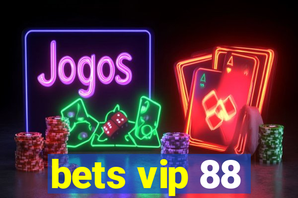 bets vip 88