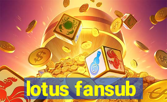 lotus fansub