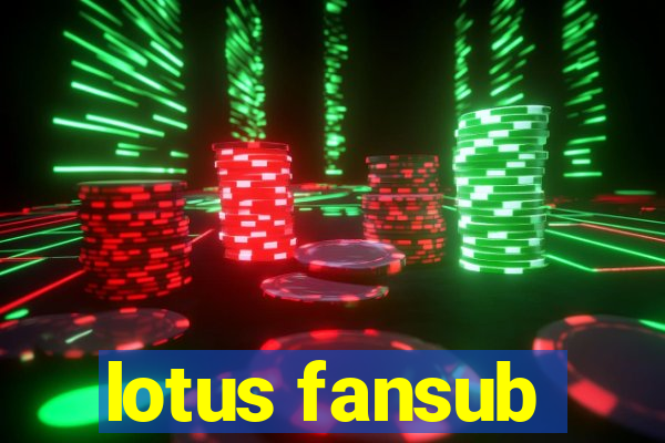 lotus fansub