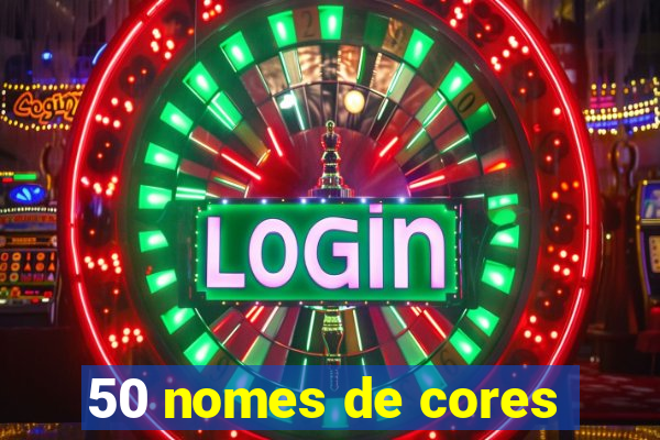 50 nomes de cores