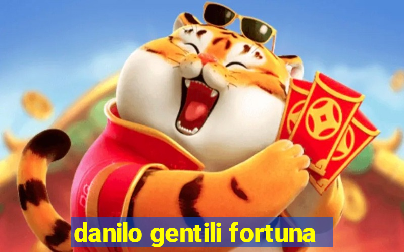 danilo gentili fortuna