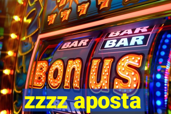 zzzz aposta