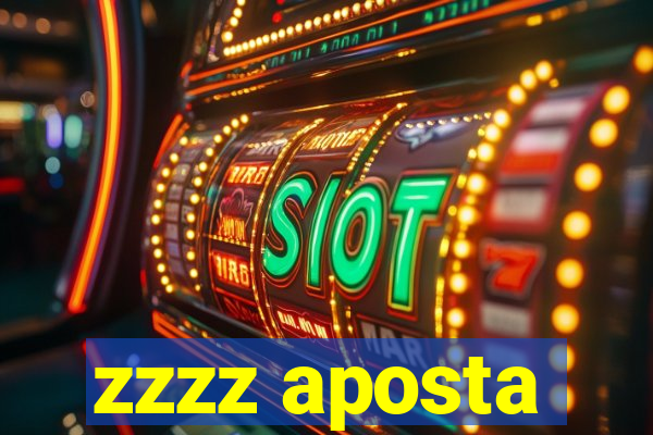 zzzz aposta