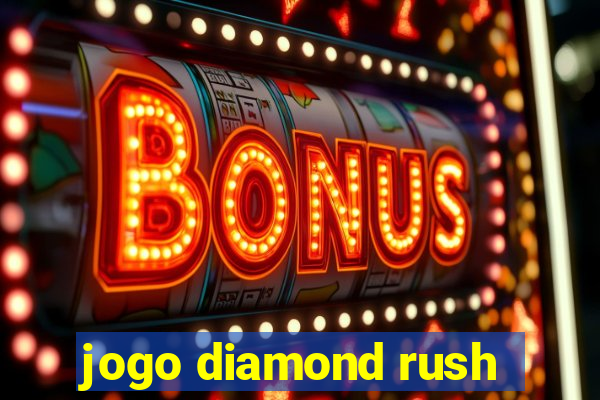 jogo diamond rush