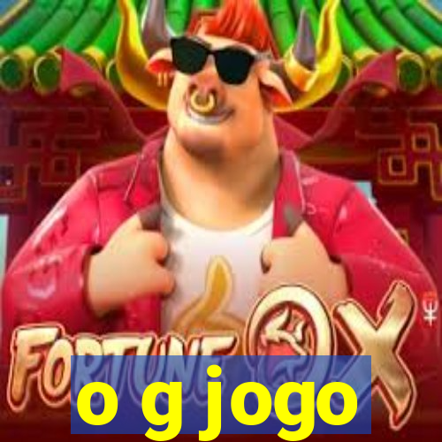 o g jogo