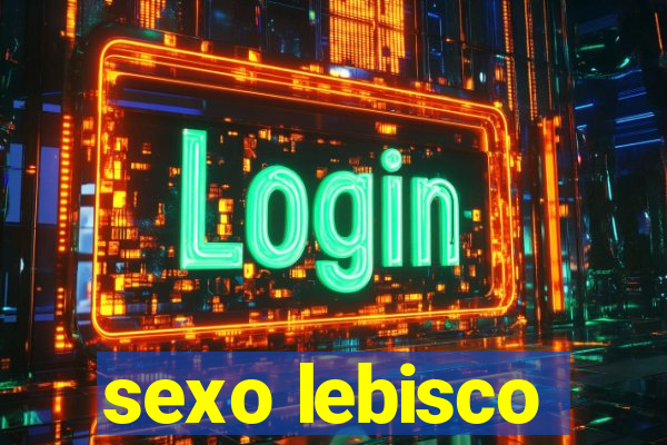 sexo lebisco
