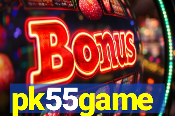pk55game