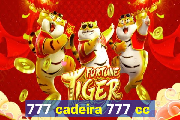 777 cadeira 777 cc