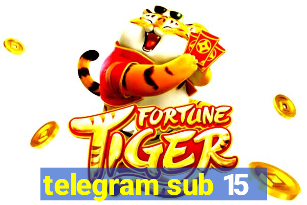 telegram sub 15