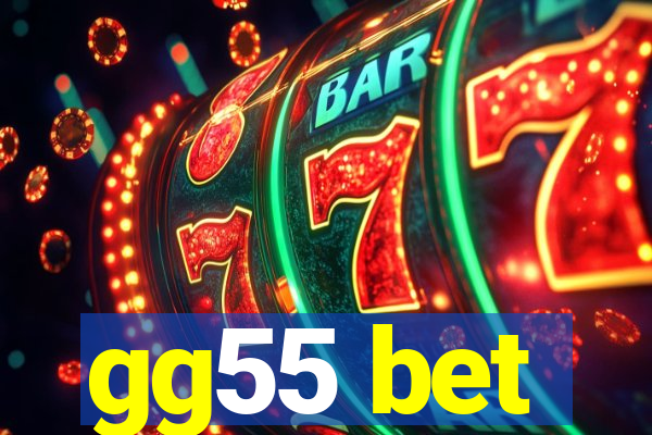 gg55 bet