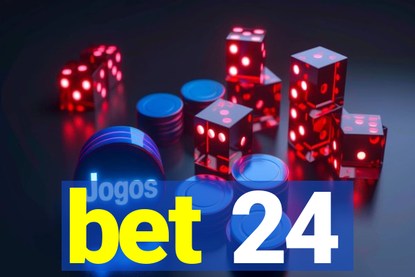 bet 24