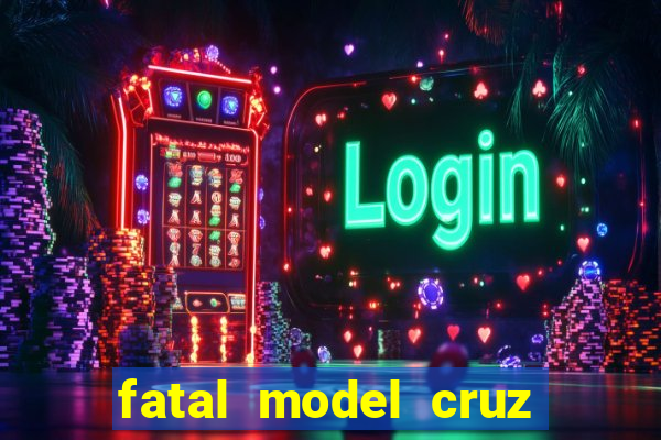 fatal model cruz das almas ba