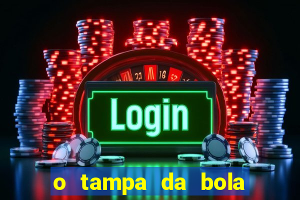 o tampa da bola ao vivo
