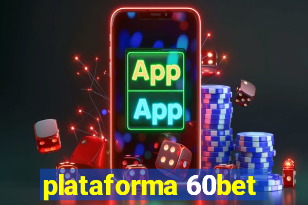 plataforma 60bet