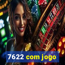 7622 com jogo