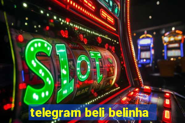 telegram beli belinha