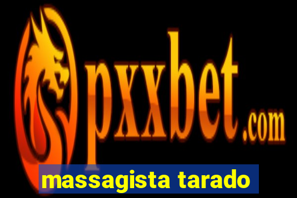 massagista tarado