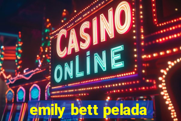 emily bett pelada