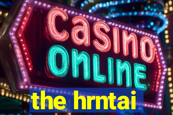 the hrntai