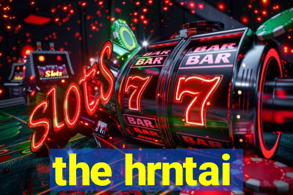 the hrntai