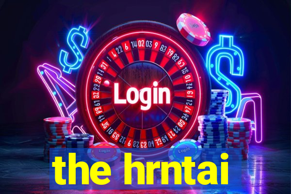 the hrntai