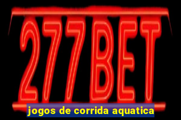jogos de corrida aquatica