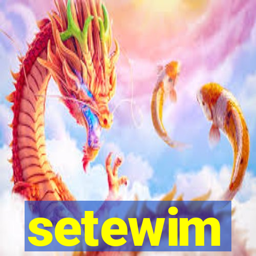 setewim