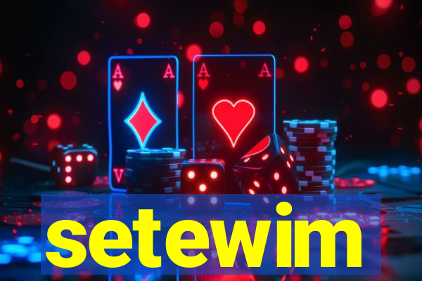 setewim
