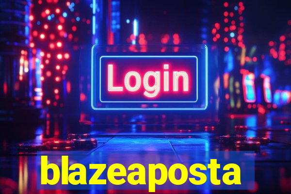 blazeaposta