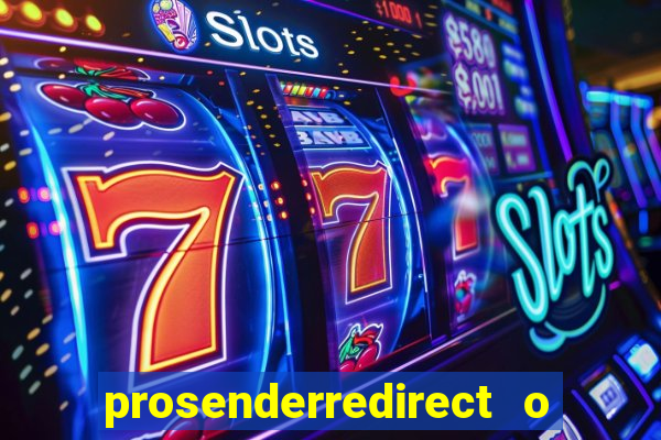 prosenderredirect o que é