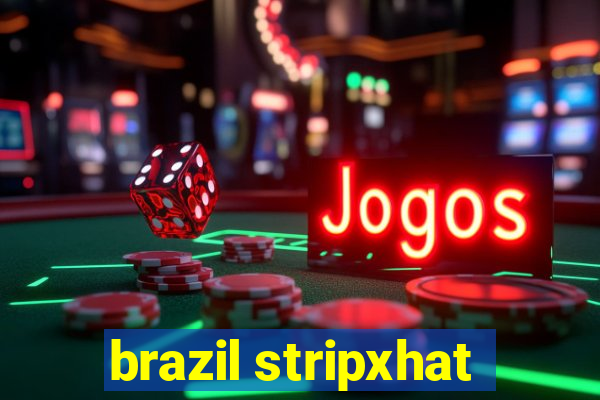 brazil stripxhat