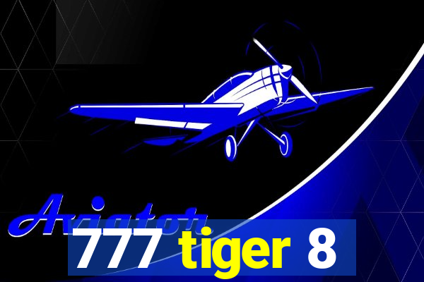 777 tiger 8