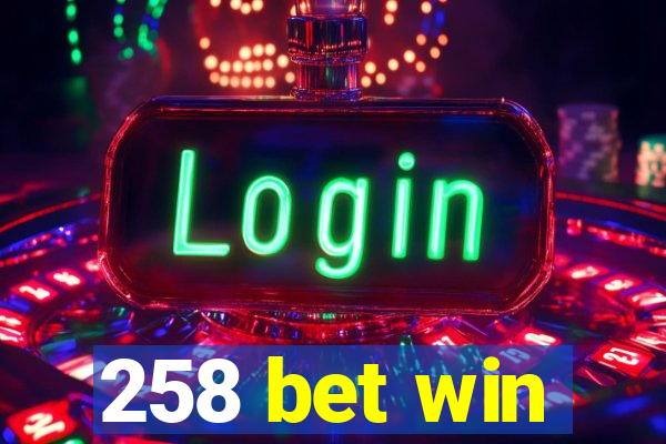258 bet win