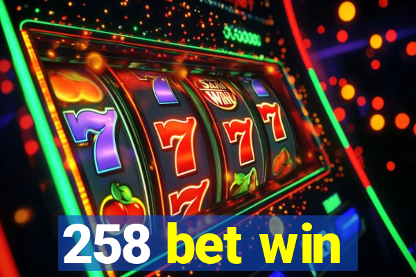 258 bet win