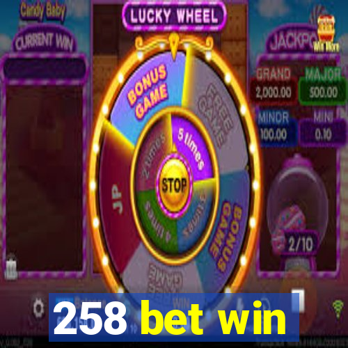 258 bet win