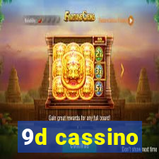 9d cassino