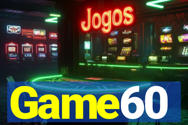 Game60