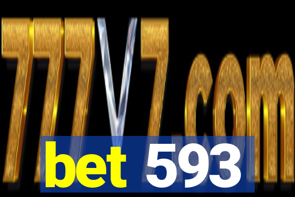 bet 593