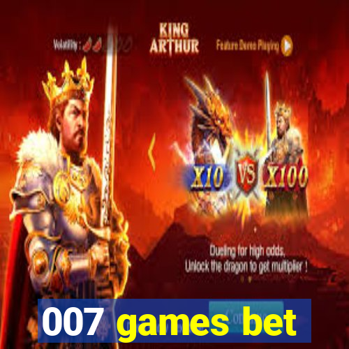 007 games bet