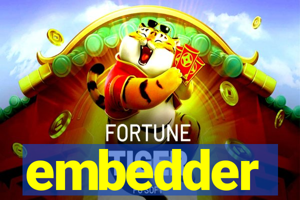 embedder