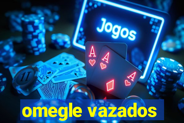 omegle vazados